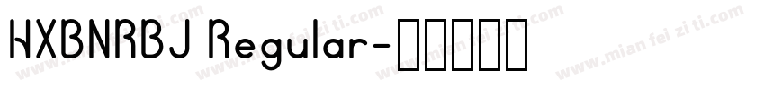 HXBNRBJ Regular字体转换